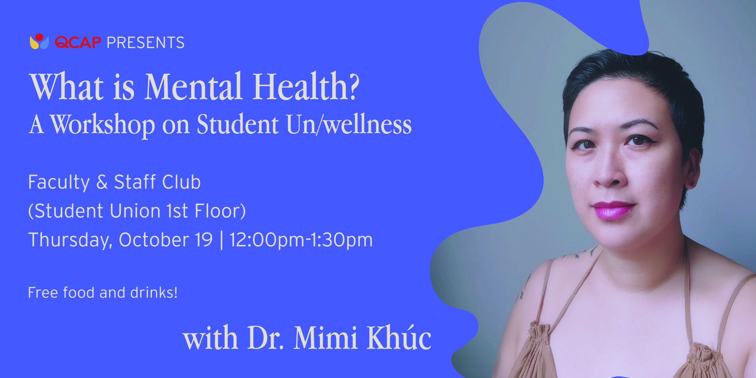 Dr. Mimi Khuc is on the right side of a purple-themed flyer, with information on an upcoming mental health workshop presented by QCAP. The text reads: QCAP presents What is Mental Health? A Workshop on Student Un/wellness, Oct. 19 at 12PM.